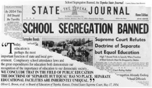 Collage. Top: May 17, 1954  Topeka State Journal, with  'School Segregation Banned' across the page - text description: http://bit.ly/topeka-brown. Bottom: quotes from the Brown v. Board of Education ruling, available at http://bit.ly/brown-ruling .