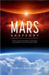 Mars Rhapsody: A Story about the People, Technology, and Science of the First Mars Colony, by Harry Keller